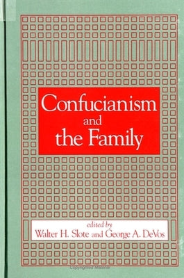 Confucianism and the Family by Slote, Walter H.