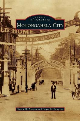 Monongahela City by Bowers, Susan M.
