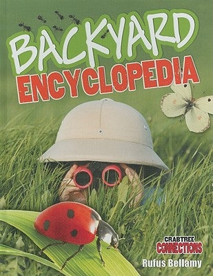 Backyard Encyclopedia by Bellamy, Rufus