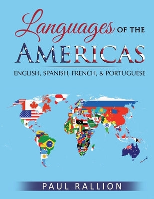 Languages of the Americas: English, Spanish, French, and Portuguese by Rallion, Paul