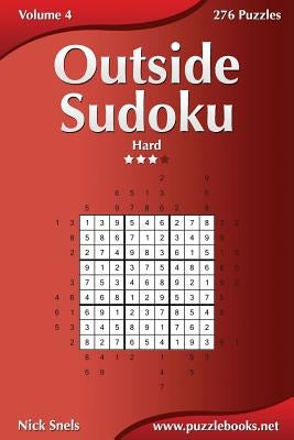 Outside Sudoku - Hard - Volume 4 - 276 Puzzles by Snels, Nick