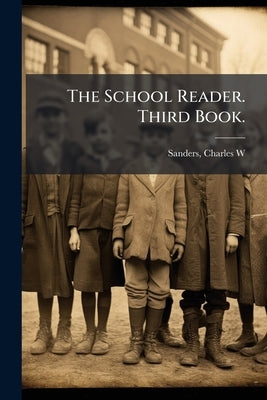 The School Reader. Third Book. by Sanders, Charles W. (Charles Walton) 18