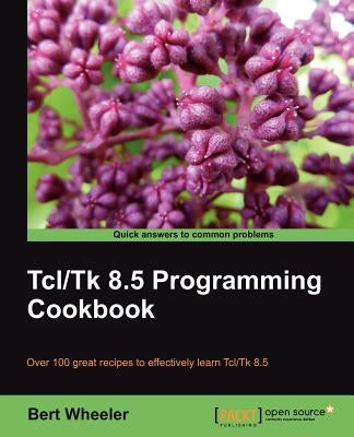 TCL/TK 8.5 Programming Cookbook by Wheeler, Bert