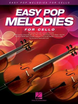 Easy Pop Melodies for Cello by Hal Leonard Corp