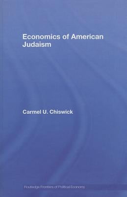Economics of American Judaism by Chiswick, Carmel