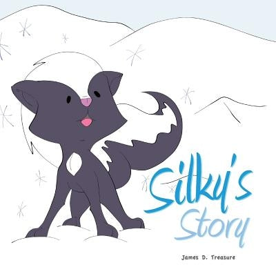 Silky's Story by Treasure, James D.