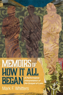 Memoirs of How It All Began by Whitters, Mark F.