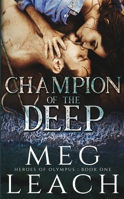 Champion of the Deep: Greek Mythology Series Heroes of Olympus Book 1 by Leach, Meg