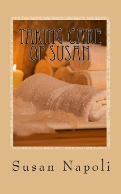 Taking Care of Susan: how one woman learned to take care of herself by Napoli, Susan Devine