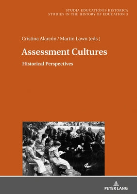Assessment Cultures: Historical Perspectives by Caruso, Marcelo