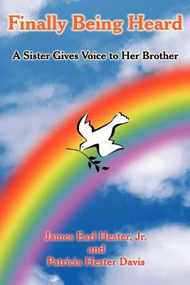 Finally Being Heard by Hester, James Earl, Jr.