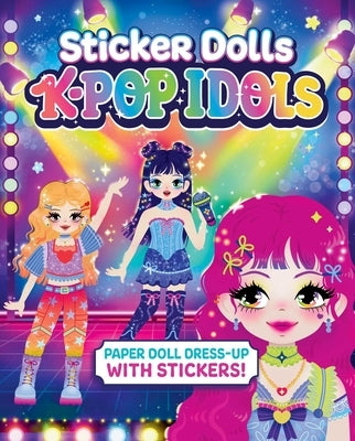 Sticker Dolls: K-Pop Idols: Paper Doll Dress-Up with Stickers! by Camero, K.