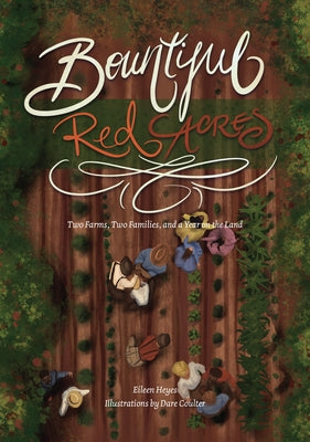 Bountiful Red Acres: Two Farms, Two Families, and a Year on the Land by Heyes, Eileen