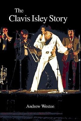 The Clavis Isley Story by Weston, Andrew