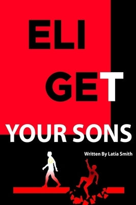 Eli Get Your Sons by Smith, Latia