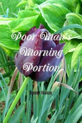 Poor Man's Morning Portion by Hawker, Robert