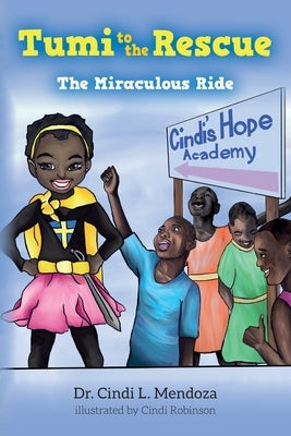Tumi to the Rescue: The Miraculous Ride by Mendoza, Cindi