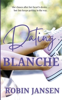 Dating Blanche by Jansen, Robin
