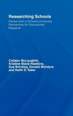 Researching Schools: Stories from a Schools-University Partnership for Educational Research by McLaughlin, Colleen