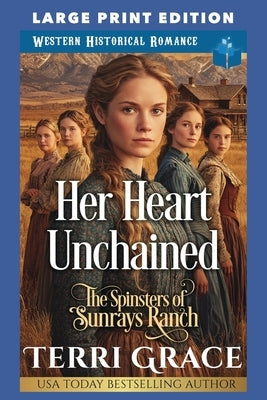 Her Heart Unchained: Large Print Edition by Grace, Terri