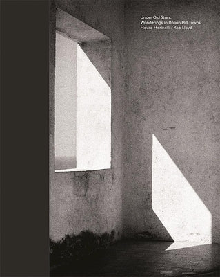Under Old Stars: Wanderings in Italian Hill Towns by Marinelli, Mauro