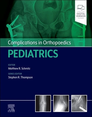 Complications in Orthopaedics: Pediatrics by Schmitz, Matthew