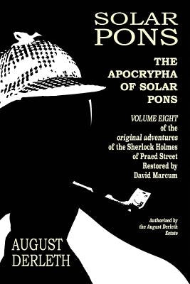 The Apocrypha of Solar Pons by Marcum, David