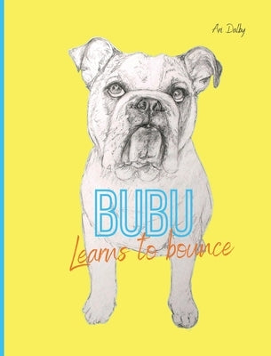 Bubu Learns to Bounce by Dalby, Ari