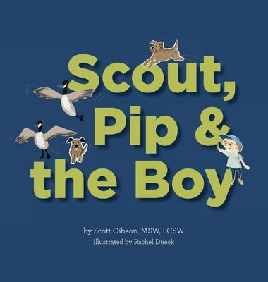 Scout, Pip and the Boy by Gibson, Msw Lcsw
