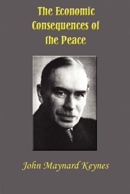 The Economic Consequences of the Peace by Keynes, John Maynard
