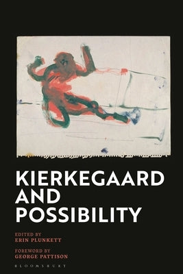 Kierkegaard and Possibility by Plunkett, Erin