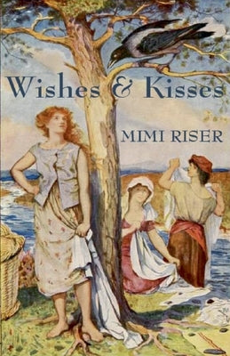 Wishes & Kisses by Riser, Mimi
