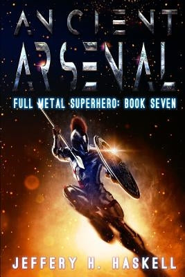 Ancient Arsenal by Haskell, Jeffery H.
