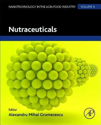 Nutraceuticals by Grumezescu, Alexandru