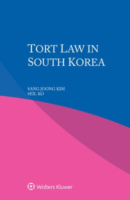 Tort Law in South Korea by Kim, Sang Joong