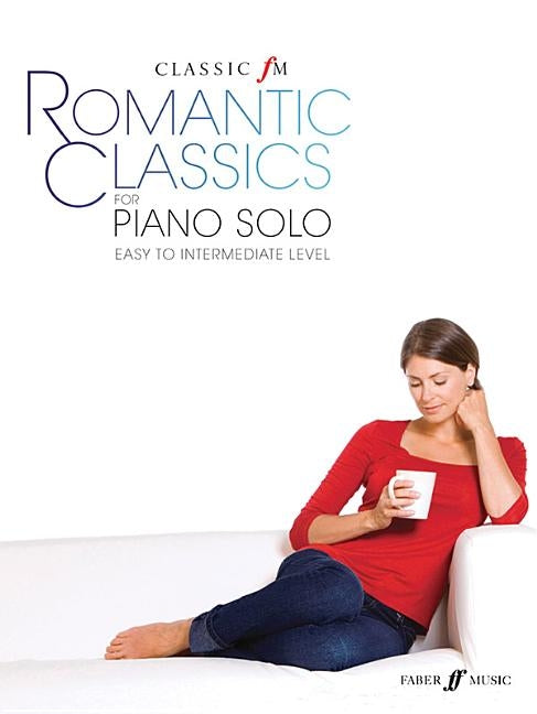 Classic FM -- Romantic Classics: For Piano Solo by Wedgwood, Pam