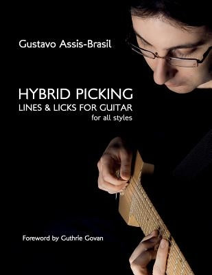 Hybrid Picking Lines and Licks for Guitar by Assis-Brasil, Gustavo