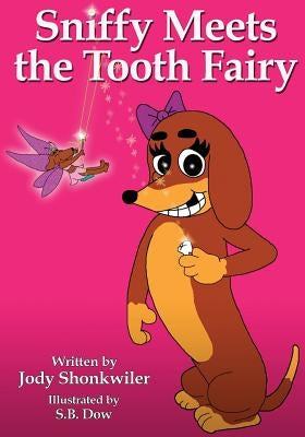 Sniffy Meets the Tooth Fairy by Dow, S. B.