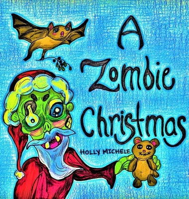 A Zombie Christmas by Michele, Holly