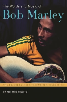 The Words and Music of Bob Marley by Moskowitz, David V.