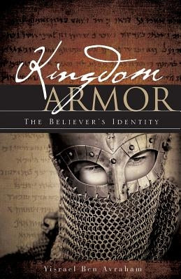 Kingdom Armor by Avraham, Rabbi Yisrael Ben