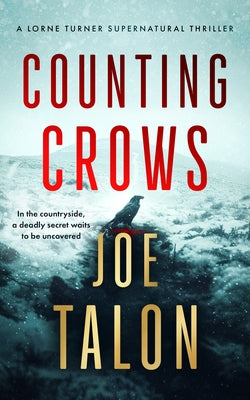 Counting Crows: A Supernatural Mystery Where Old Rites Meet New Crimes by Talon, Joe