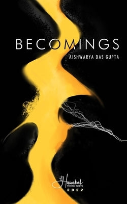 Becomings: poems by Gupta, Aishwarya Das