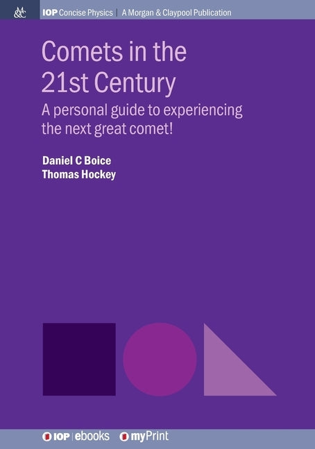 Comets in the 21st Century: A personal guide to experiencing the next great comet! by Boice, Daniel C.