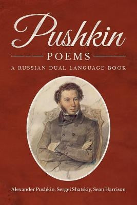 Pushkin Poems: A Russian Dual Language Book by Shatskiy, Sergei