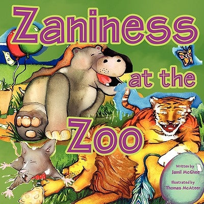 Zaniness at the Zoo by McGhee, Jamil