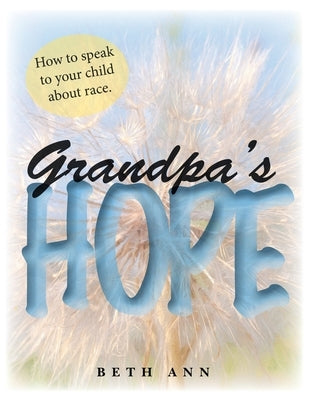 Grandpa's Hope by Ann, Beth