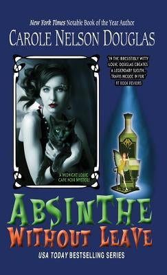Absinthe Without Leave: A Midnight Louie Cafe Noir Mystery by Douglas, Carole Nelson
