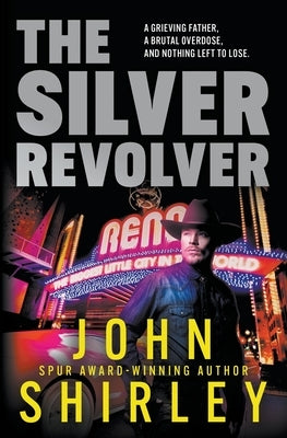 The Silver Revolver: A Western Crime Thriller by Shirley, John