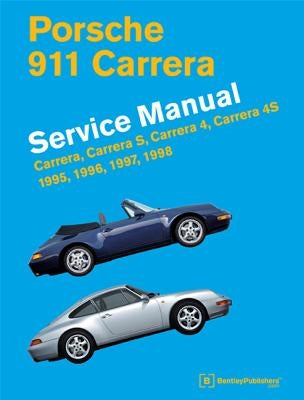 Porsche 911 Carrera (Type 993) Service Manual 1995, 1996, 1997, 1998: Carrera, Carrera S, Carrera 4, Carrera 4S by Bentley Publishers